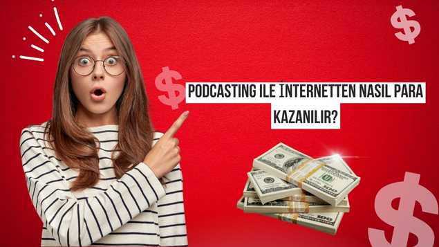 Podcasting ile İnternetten Nasıl Para Kazanılır?